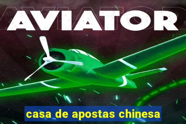 casa de apostas chinesa